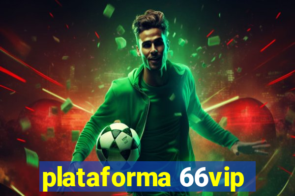 plataforma 66vip